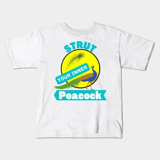 Strut Your Inner Peacock Confidence Confident Motivational Animal Bird Gifts Kids T-Shirt